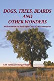 Dogs, Trees, Beards and Other Wonders Meditations on the Forty-Eight Cases of the Wumenguan 2013 9781484877616 Front Cover