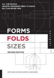 Forms, Folds and Sizes, Second Edition All the Details Graphic Designers Need to Know but Can Never Find 2nd 2009 9781592534616 Front Cover