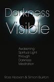 Darkness Visible Awakening Spiritual Light Through Darkness Meditation 2005 9781594770616 Front Cover