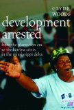 Development Arrested From the Plantation Era to the Katrina Crisis in the Mississippi Delta  9781844675616 Front Cover