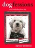 Dogfessions Secret Confessions from Dogs  9780061575617 Front Cover