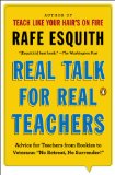 Real Talk for Real Teachers Advice for Teachers from Rookies to Veterans: No Retreat, No Surrender! 2014 9780143125617 Front Cover