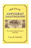 Origins of Southern Radicalism The South Carolina Upcountry, 1800-1860  9780195069617 Front Cover