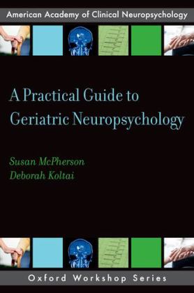Practical Guide to Geriatric Neuropsychology 2nd 9780199988617 Front Cover