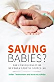Saving Babies? The Consequences of Newborn Genetic Screening  9780226273617 Front Cover