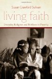 Living Faith Everyday Religion and Mothers in Poverty cover art