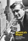 America's Mayor John V. Lindsay and the Reinvention of New York  9780231152617 Front Cover