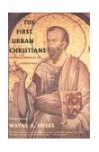 First Urban Christians The Social World of the Apostle Paul