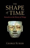 Shape of Time Remarks on the History of Things cover art