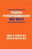 Pediatric Psychopharmacology Fast Facts cover art