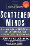 Scattered Minds Hope and Help for Adults with Attention Deficit Hyperactivity Disorder 2006 9780399153617 Front Cover