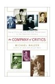 Company of Critics Social Criticsm and Political Commitment in the Twentieth Century 2002 9780465090617 Front Cover