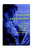 Practical Art of Suicide Assessment A Guide for Mental Health Professionals and Substance Abuse Counselors 2nd 9780471237617 Front Cover