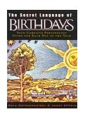 Secret Language of Birthdays Your Complete Personology Guide for Each Day of the Year 2nd 2003 Reissue  9780670032617 Front Cover