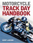 Motorcycle Track Day Handbook 2005 9780760317617 Front Cover