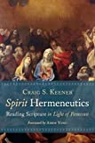 Spirit Hermeneutics Reading Scripture in Light of Pentecost  9780802875617 Front Cover