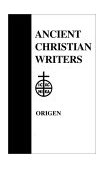 Origen : The Song of Songs, Commentary and Homilies 