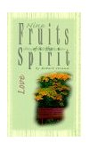 Nine Fruits of the Spirit - Love  9780892214617 Front Cover