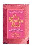 Blending Book Maximizing Nature's Nutrients -- How to Blend Fruits and Vegetables for Better Health 1997 9780895297617 Front Cover