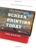 Screen Printing Today: The Basics