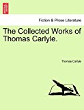 Collected Works of Thomas Carlyle 2011 9781241118617 Front Cover