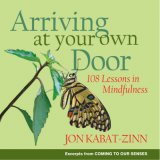 Arriving at Your Own Door 108 Lessons in Mindfulness 2007 9781401303617 Front Cover