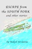 Escape from the South Fork And Other Stories 2008 9781438231617 Front Cover