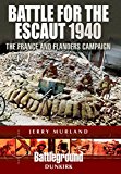 Battle for the Escaut 1940 The France and Flanders Campaign  9781473852617 Front Cover