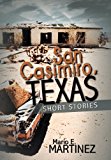 San Casimiro, Texas Short Stories 2012 9781477292617 Front Cover