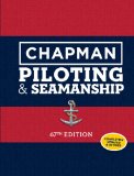 Chapman Piloting and Seamanship 67th Edition 67th 2013 9781588169617 Front Cover