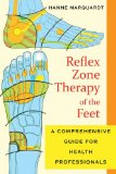 Reflex Zone Therapy of the Feet A Comprehensive Guide for Health Professionals cover art