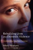 Rebuilding Lives after Domestic Violence Understanding Long-Term Outcomes 2010 9781843109617 Front Cover
