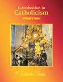 Introduction to Catholicism A Complete Course