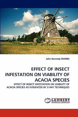 Effect of Insect Infestation on Viability of Acacia Species 2010 9783838385617 Front Cover