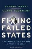 Fixing Failed States A Framework for Rebuilding a Fractured World cover art