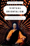Virtual Orientalism Asian Religions and American Popular Culture cover art