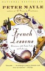 French Lessons Adventures with Knife, Fork, and Corkscrew 2002 9780375705618 Front Cover