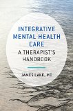 Integrative Mental Health Care A Therapist's Handbook  9780393710618 Front Cover