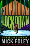 Countdown to Lockdown A Hardcore Journal 2010 9780446564618 Front Cover