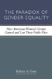 Paradox of Gender Equality How American Women's Groups Gained and Lost Their Public Voice cover art
