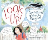 Look Up! Bird-Watching in Your Own Backyard 2013 9780763645618 Front Cover