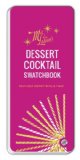 Mrs. Lilien's Dessert Cocktail Swatchbook Delicious Drinks with a Twist 2014 9780770434618 Front Cover