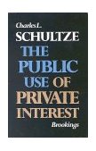 Public Use of Private Interest  9780815777618 Front Cover