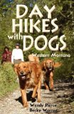 Day Hikes with Dogs Western Montana 2011 9780871089618 Front Cover