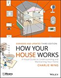 How Your House Works: A Visual Guide to Understanding and Maintaining Your Home  9781119467618 Front Cover