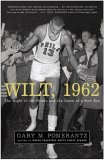 Wilt 1962 The Night of 100 Points and the Dawn of a New Era cover art