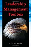 Leadership Management Toolbox A Collection of Tools, Techniques and Procedures that will allow you to Focus, Align, Communicate and Track your Organi 2011 9781456898618 Front Cover