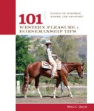 101 Western Pleasure and Horsemanship Tips Basics of Western Riding and Showing 2007 9781592288618 Front Cover