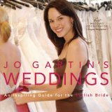 Jo Gartin's Weddings An Inspiring Guide for the Stylish Bride 2005 9781594862618 Front Cover