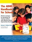 ADHD Handbook for Schools Effective Strategies for Identifying and Teaching Students with Attention-Deficit/Hyperactivity Disorder 2nd 9781886941618 Front Cover
